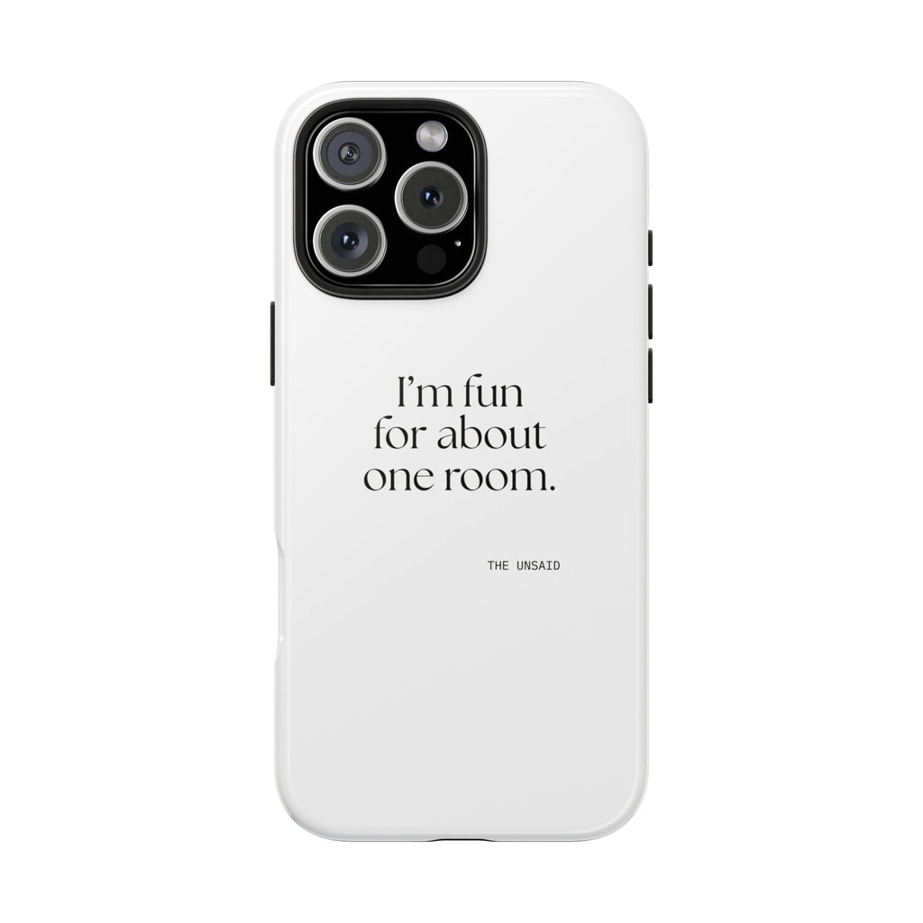 I’m fun for about one room - Tough Phone Case - For Introverts