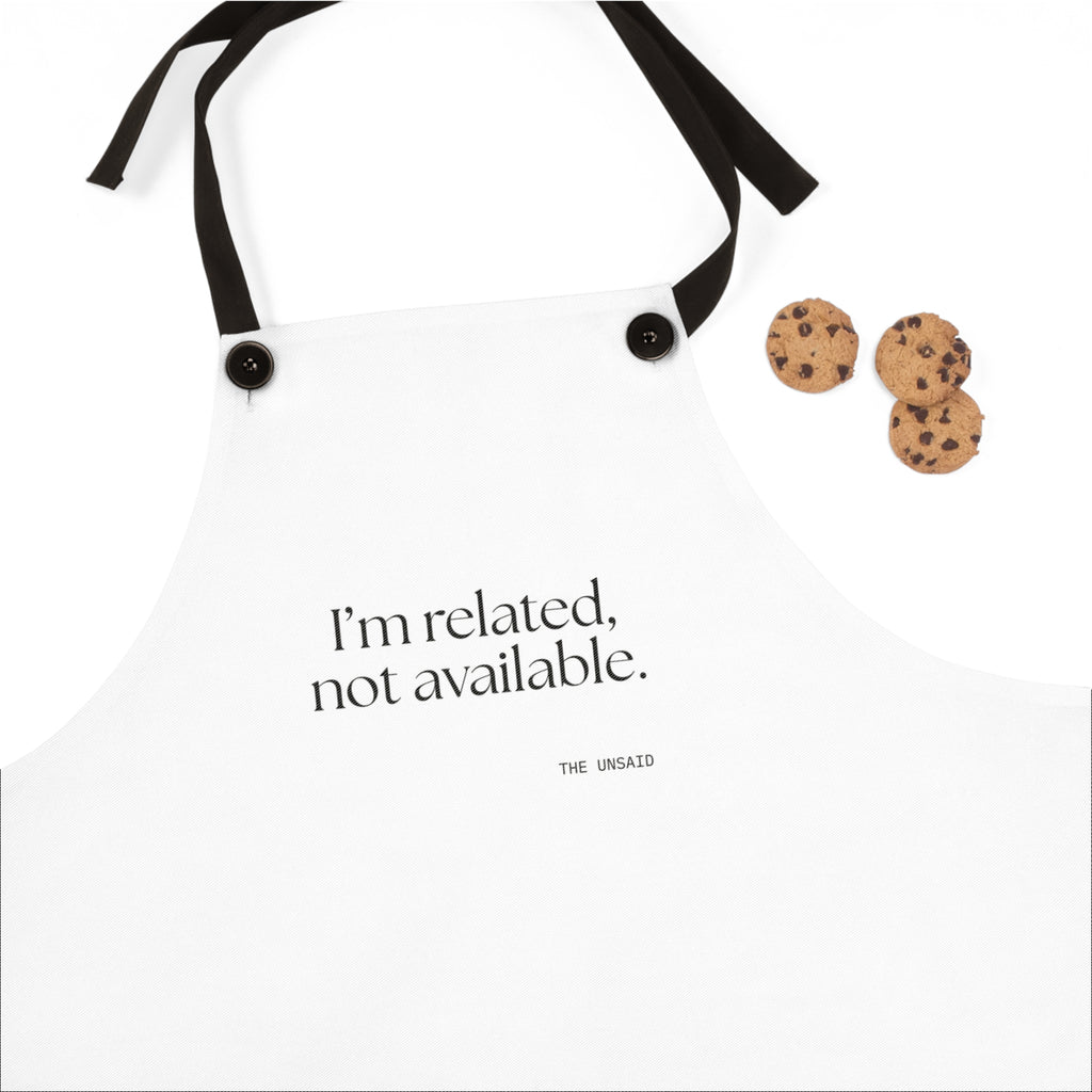 I’m related, not available - Apron - For Someone Who Stays