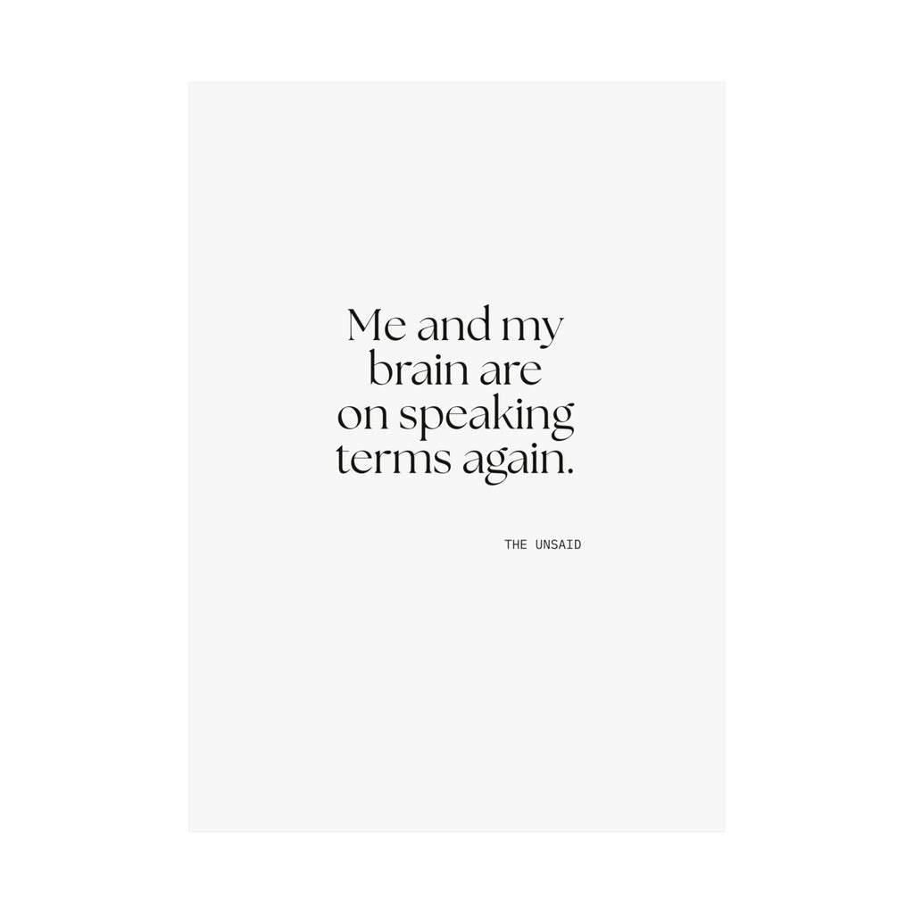 Me and my brain are on speaking terms again - Poster - Dry Humor