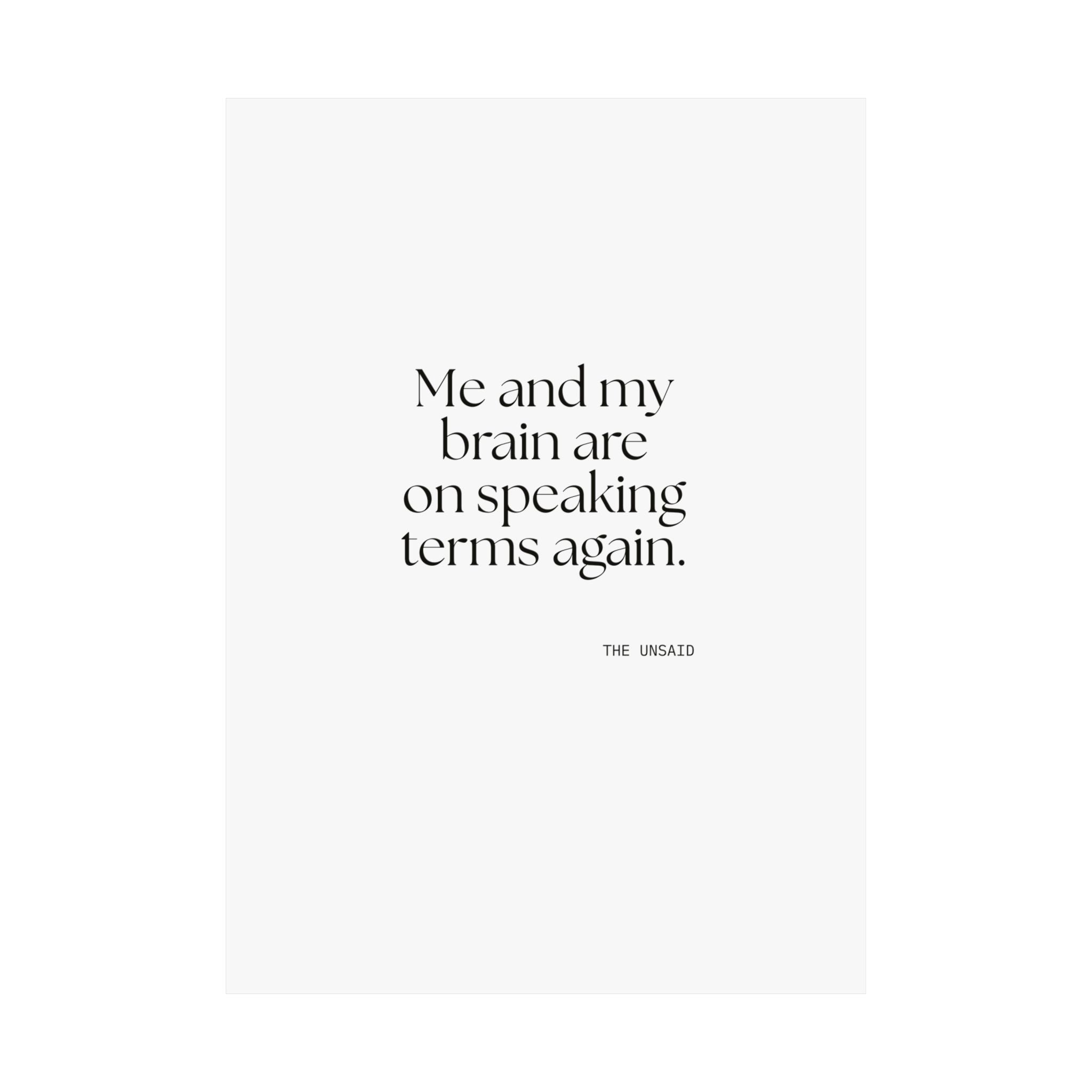 Me and my brain are on speaking terms again - Poster - Dry Humor