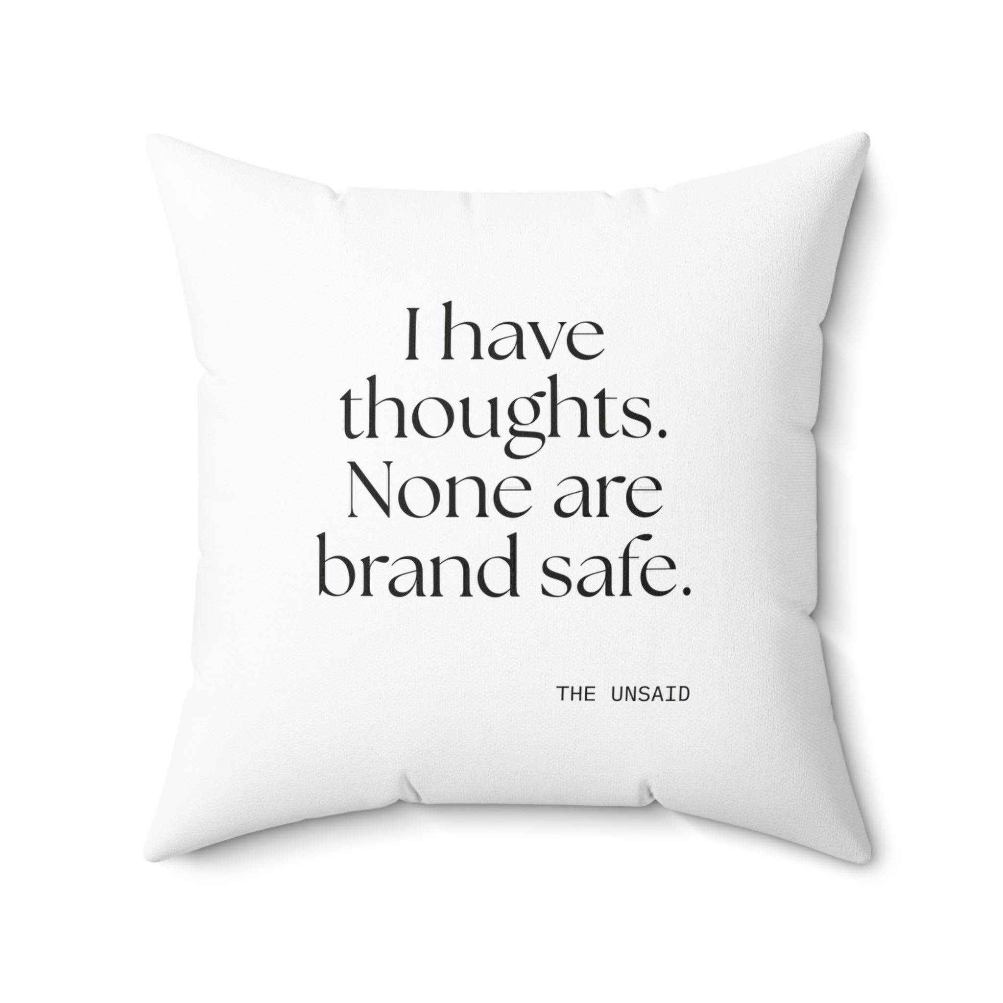 I have thoughts. None are brand safe - Throw Pillow - Dry Humor