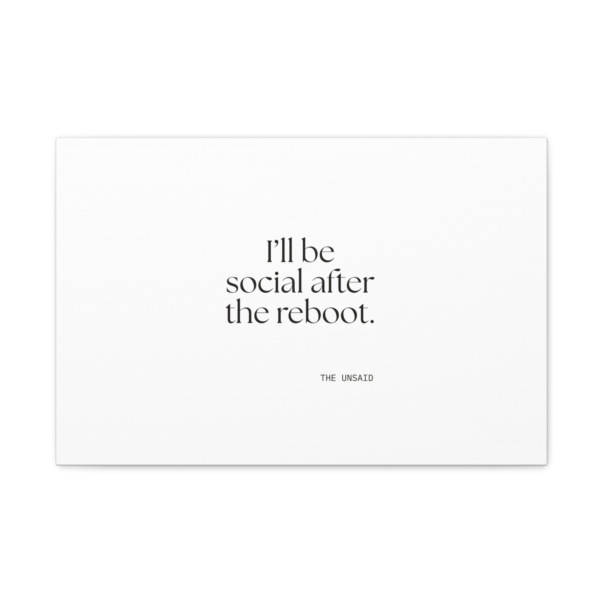 I’ll be social after the reboot - Canvas Print - For Introverts