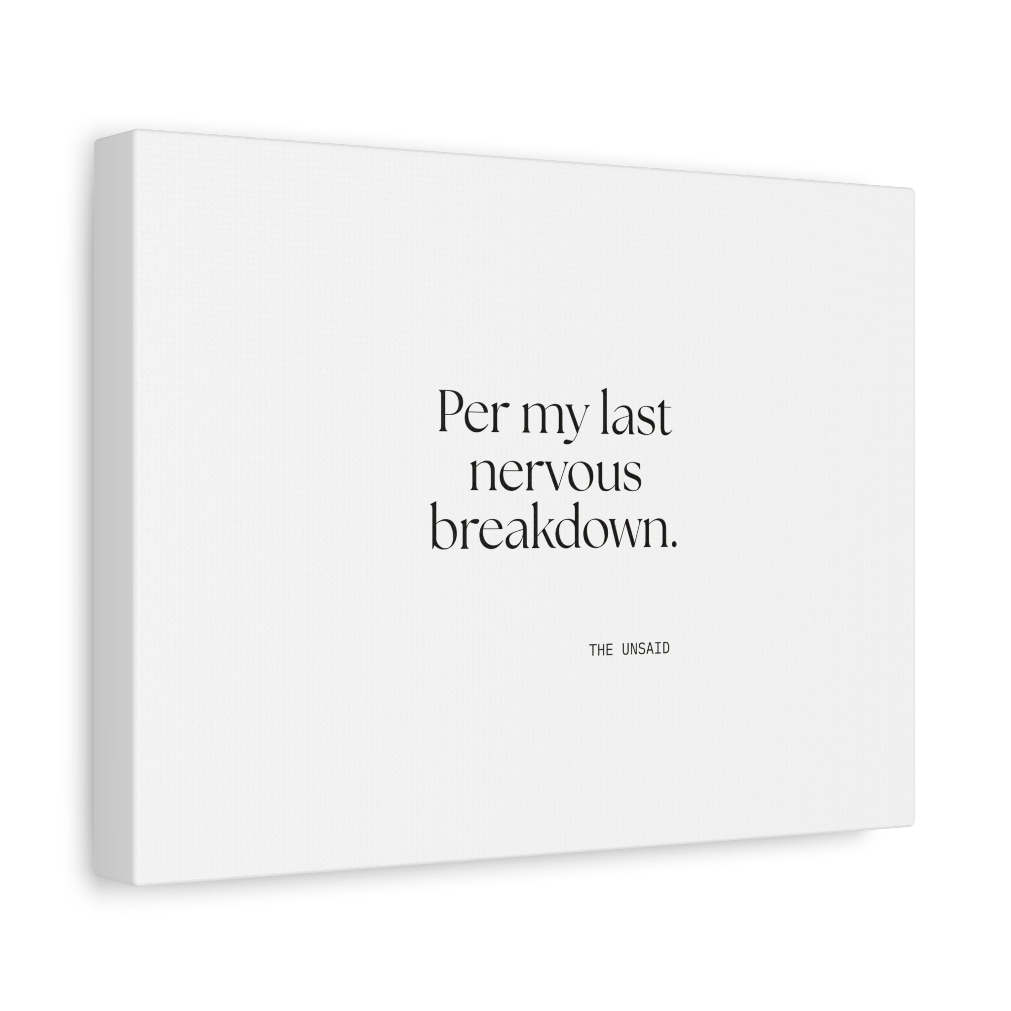 Per my last nervous breakdown - Canvas Print - For Tired Days