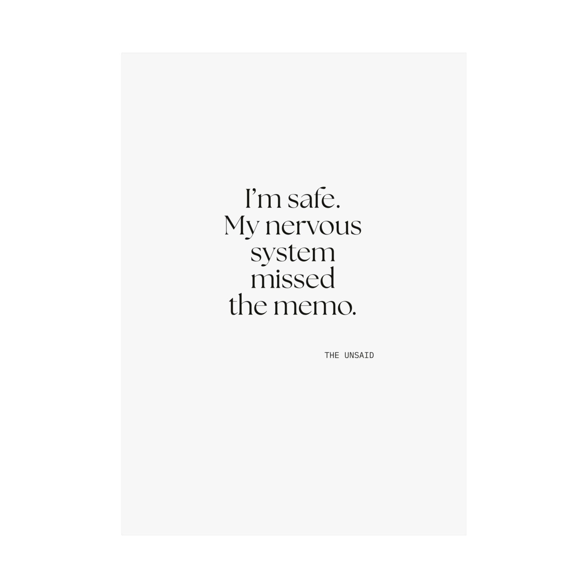I’m safe. My nervous system missed the memo - Poster - For Quiet Minds