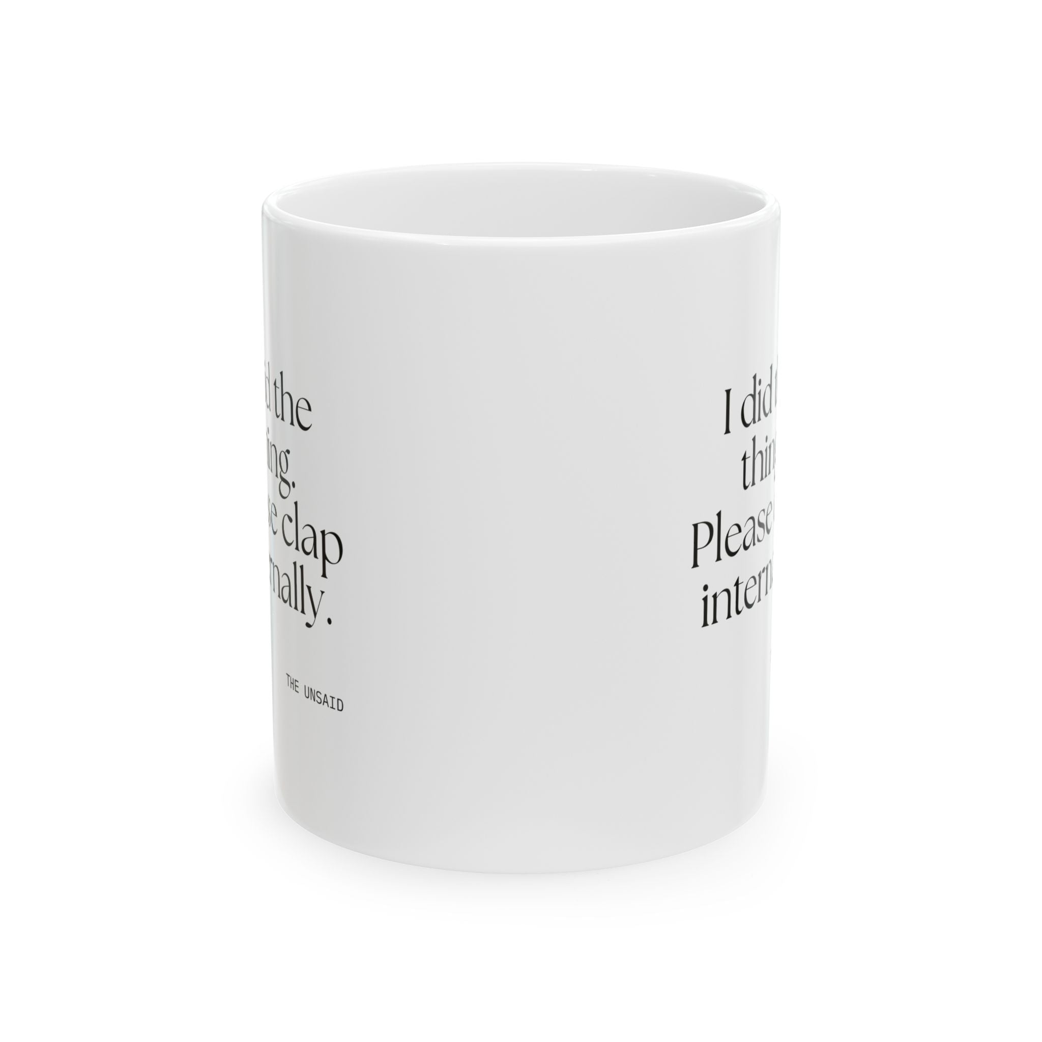 I did the thing. Please clap internally - Coffee Mug - Dry Humor