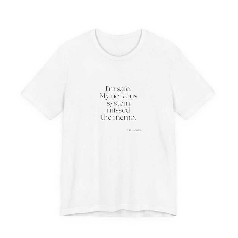 Shirt — I’m safe. My nervous system missed the memo.