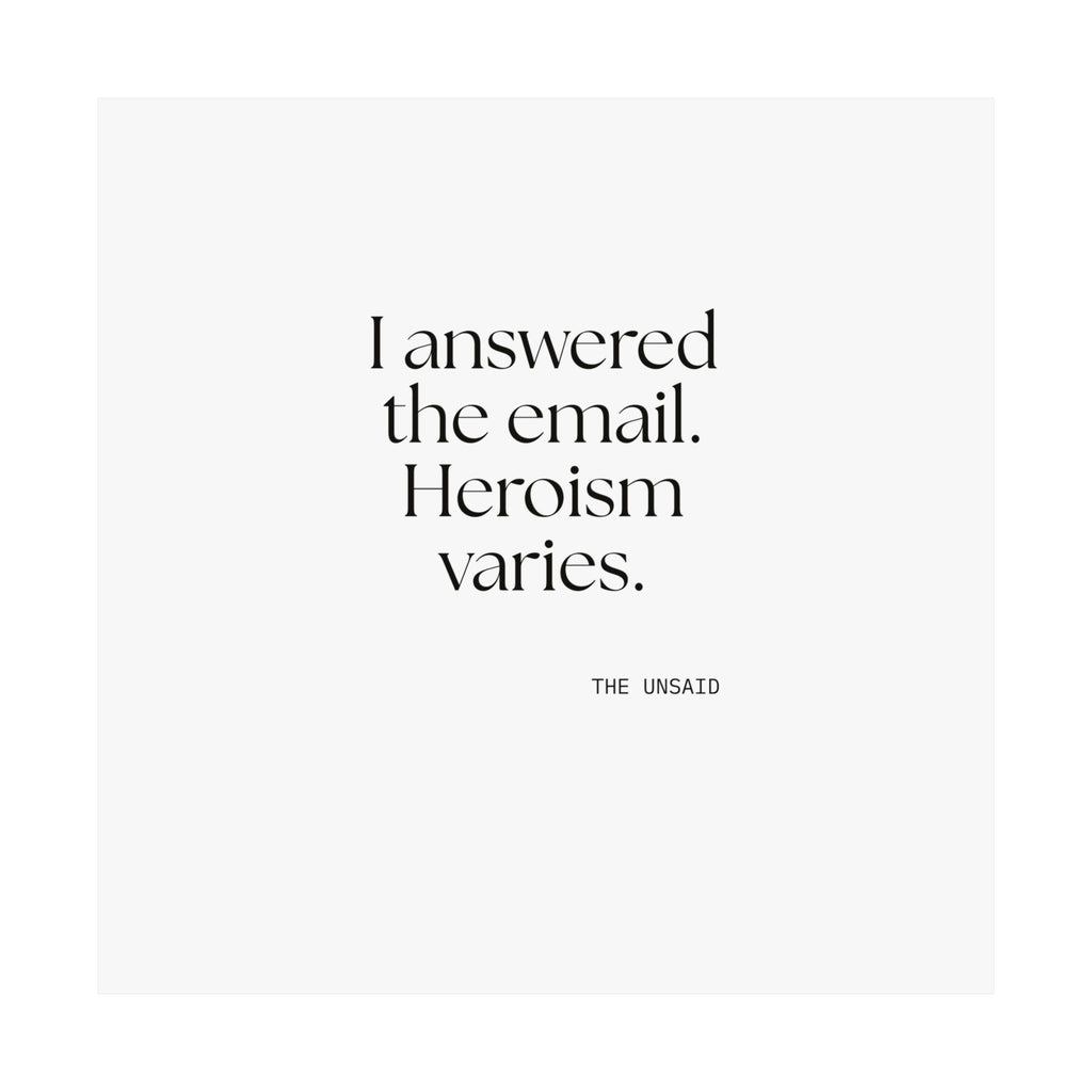 I answered the email. Heroism varies - Poster - Dry Humor