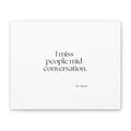 I miss people mid-conversation - Canvas Print - For Introverts