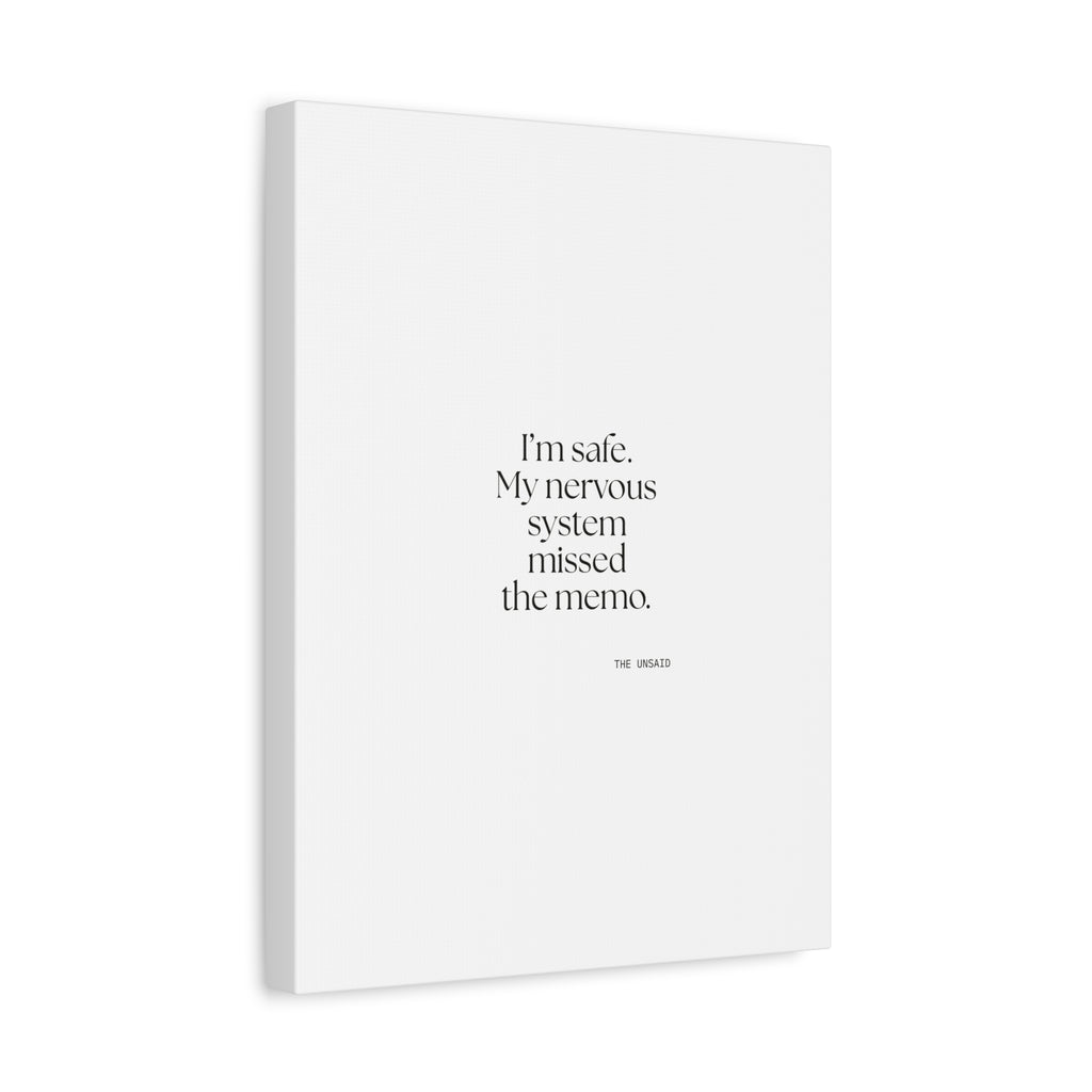 I’m safe. My nervous system missed the memo - Canvas Print - For Quiet Minds