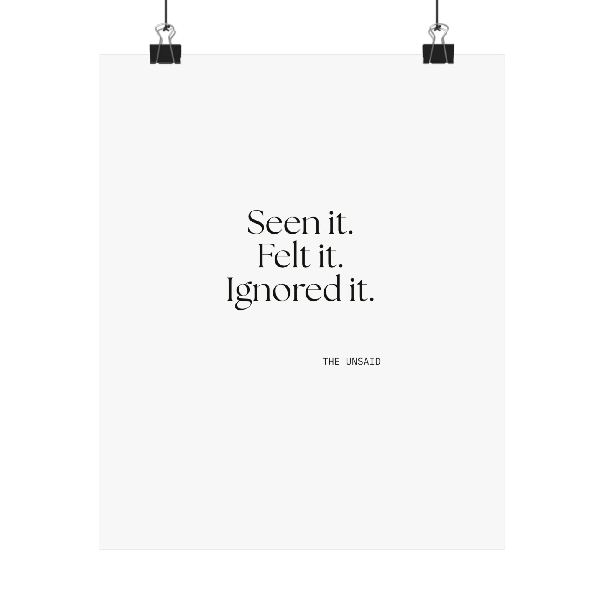 Seen it. Felt it. Ignored it - Poster - For Overthinkers