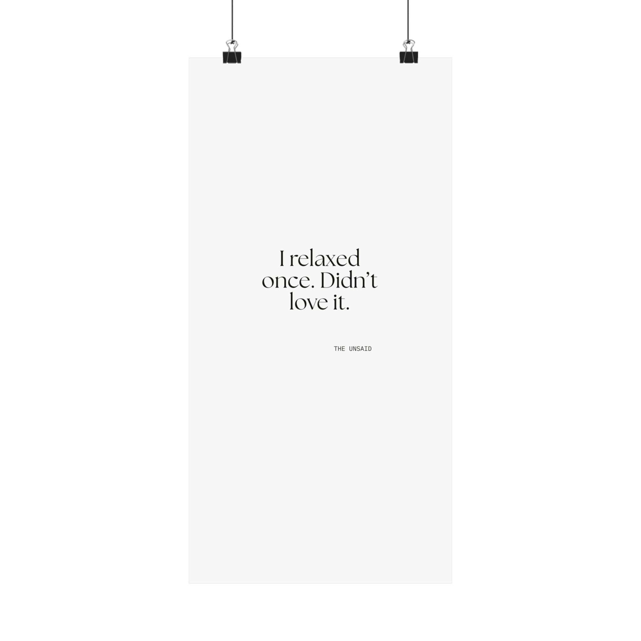 I relaxed once. Didn’t love it - Poster - Dry Humor