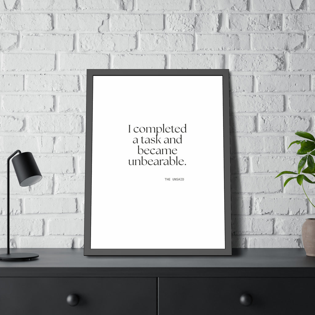 I completed a task and became unbearable - Framed Print - Dry Humor