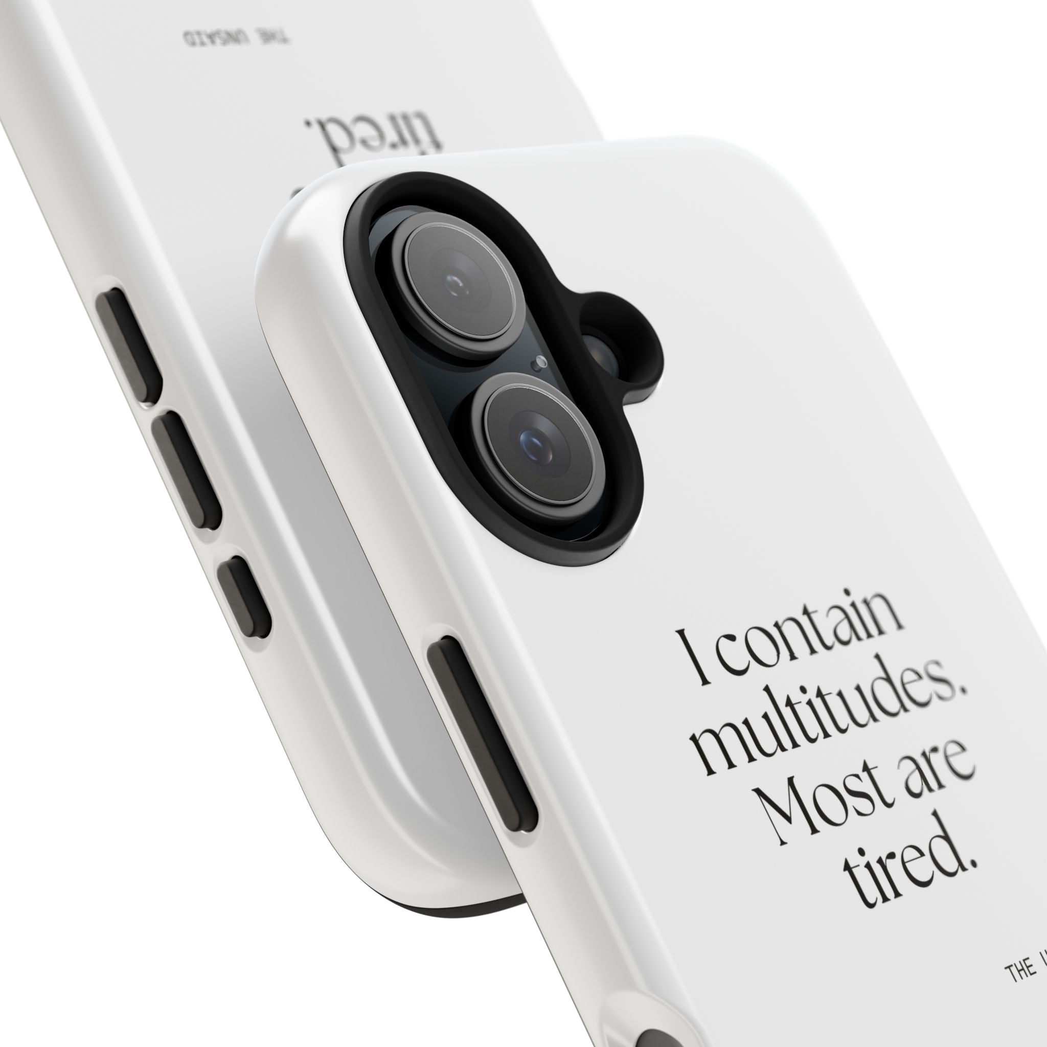I contain multitudes. Most are tired - Tough Phone Case - Dry Humor