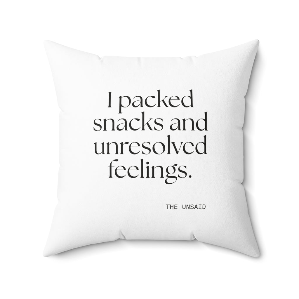 I packed snacks and unresolved feelings - Throw Pillow - Dry Humor