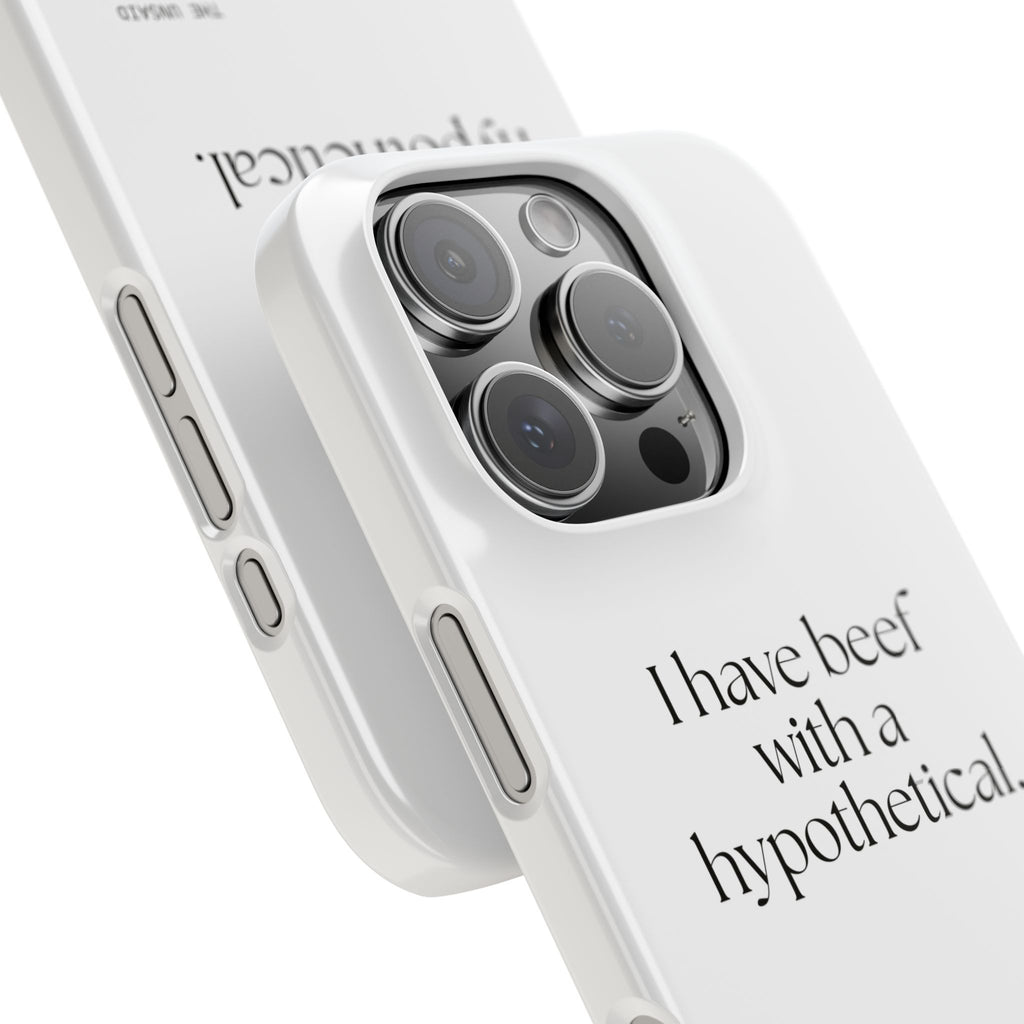 I have beef with a hypothetical - Phone Case - For Overthinkers