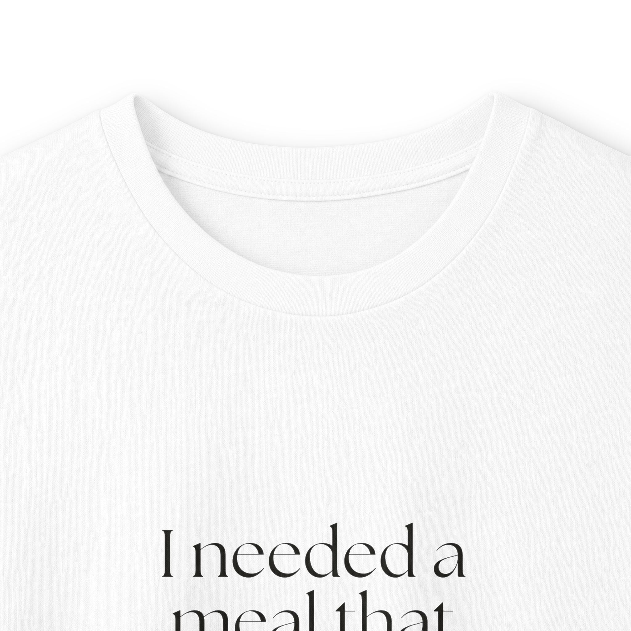 I needed a meal that didn’t ask questions - Long Sleeve Shirt - Dry Humor