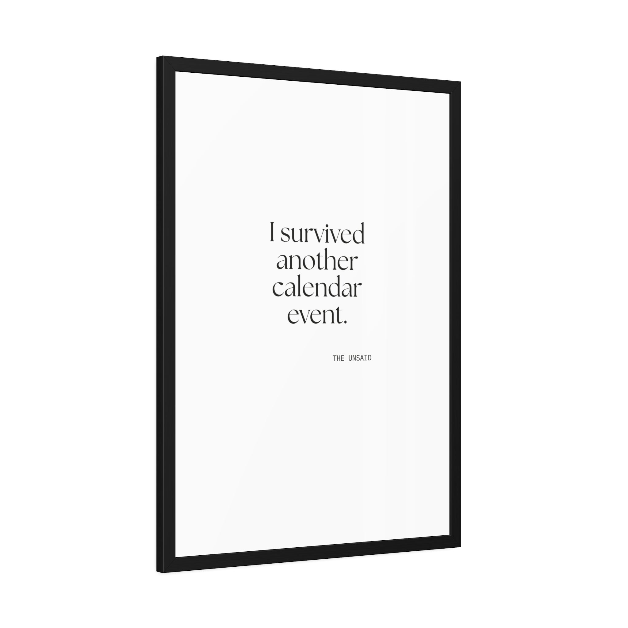 I survived another calendar event - Framed Print - Dry Humor
