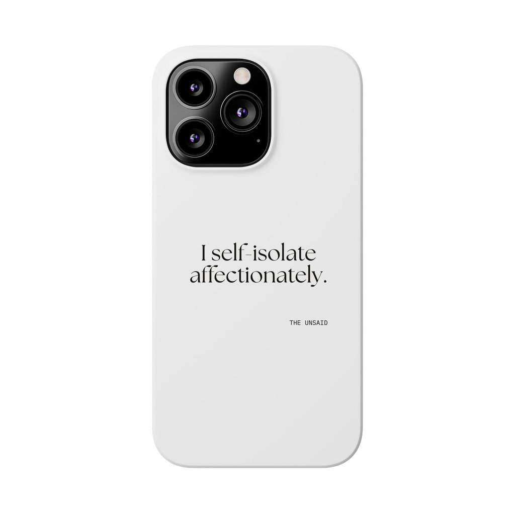 I self-isolate affectionately - Phone Case - For Introverts