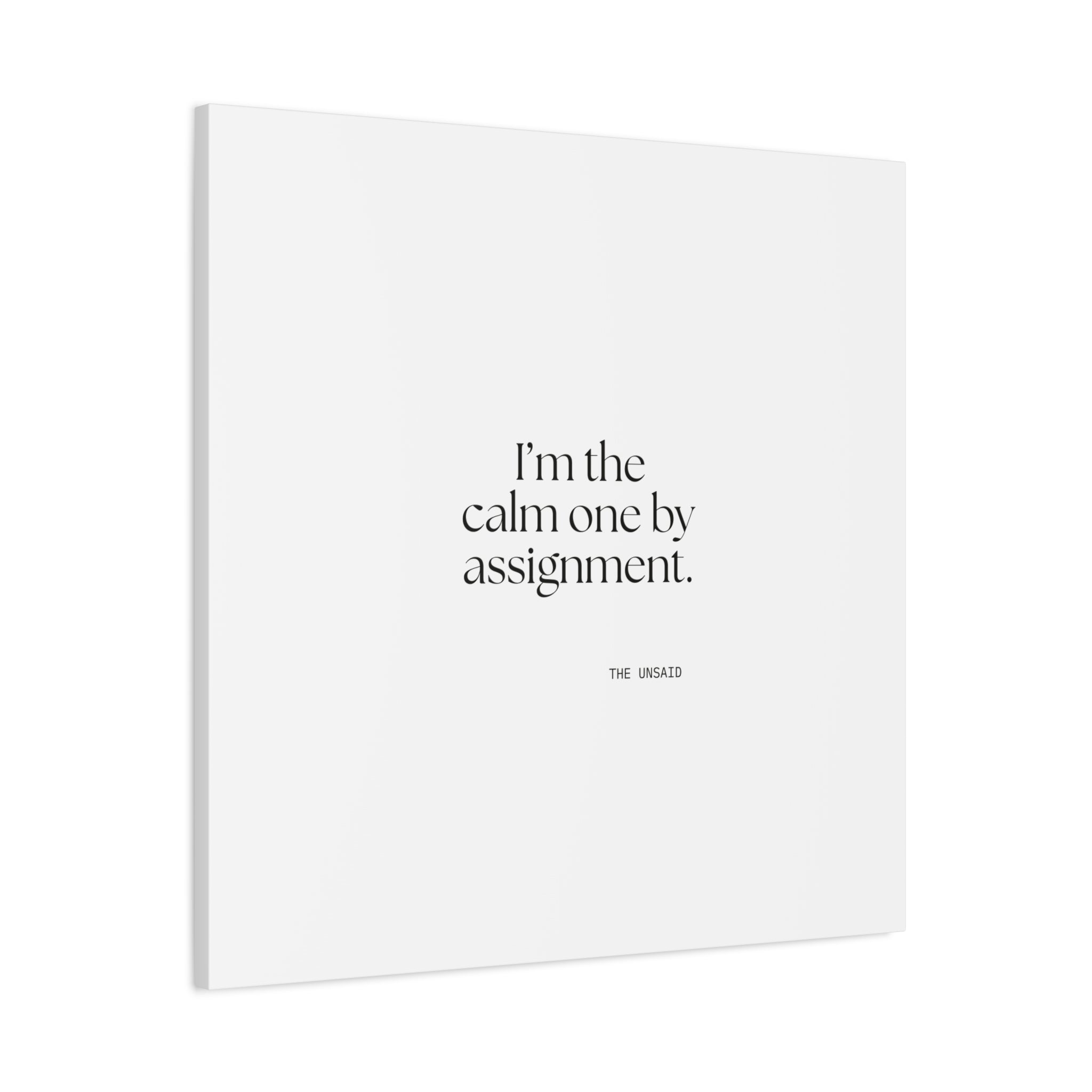I’m the calm one by assignment - Canvas Print - For Someone Who Stays
