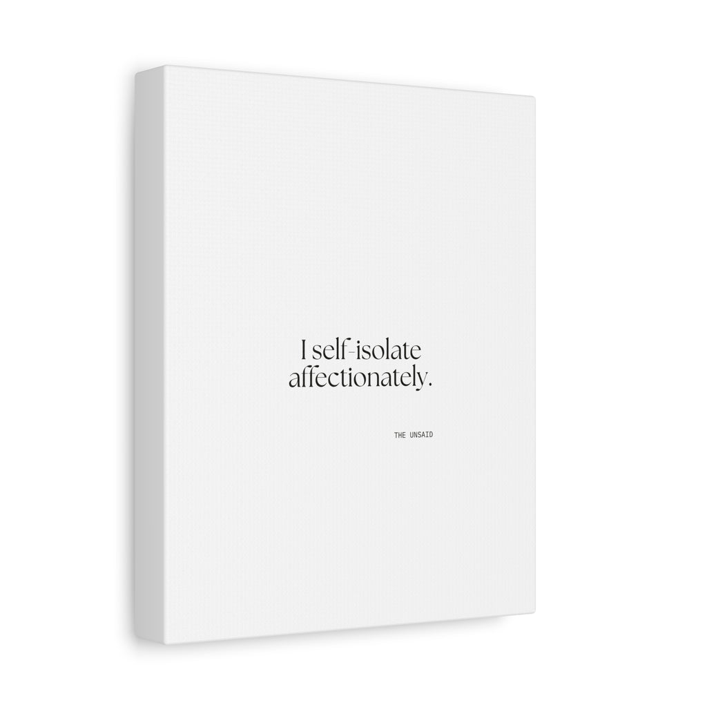 I self-isolate affectionately - Canvas Print - For Introverts