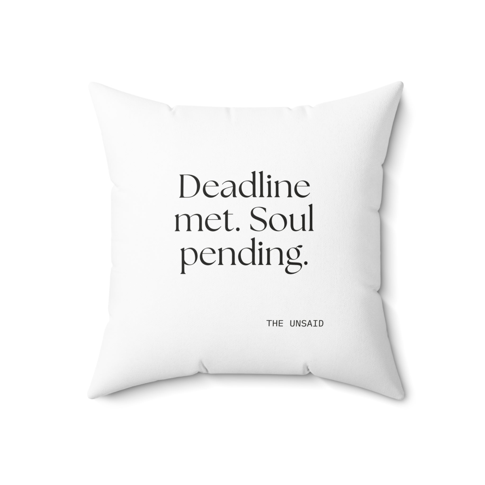 Deadline met. Soul pending - Throw Pillow - For Tired Days