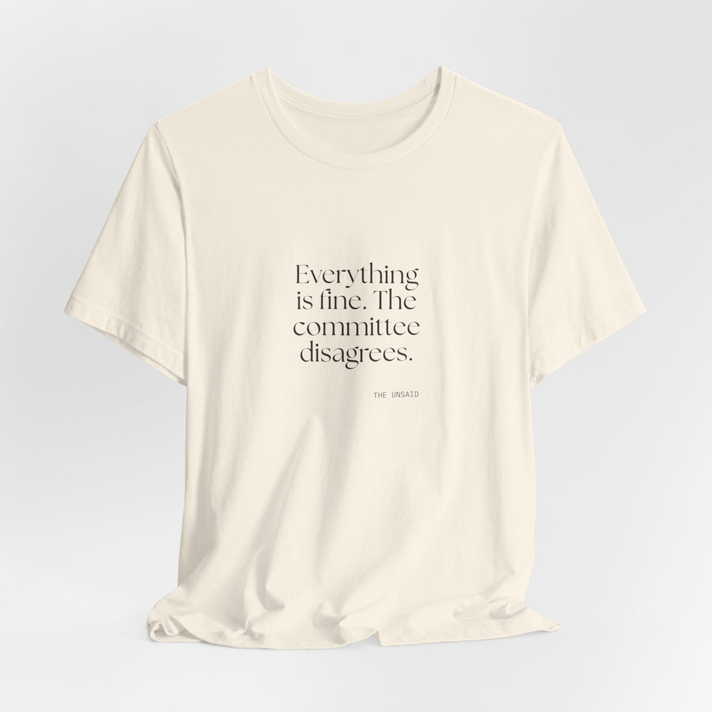 Everything is fine. The committee disagrees - Shirt - For Introverts