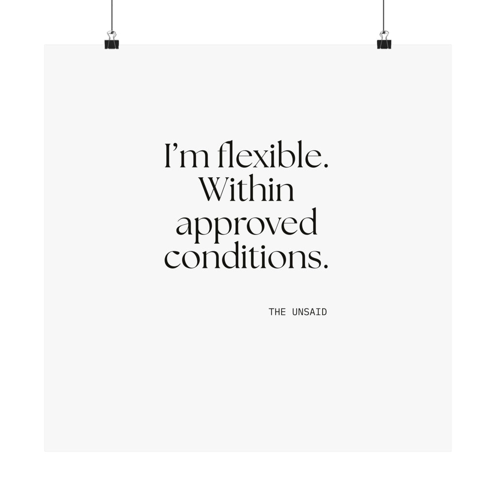 I’m flexible. Within approved conditions - Poster - Dry Humor
