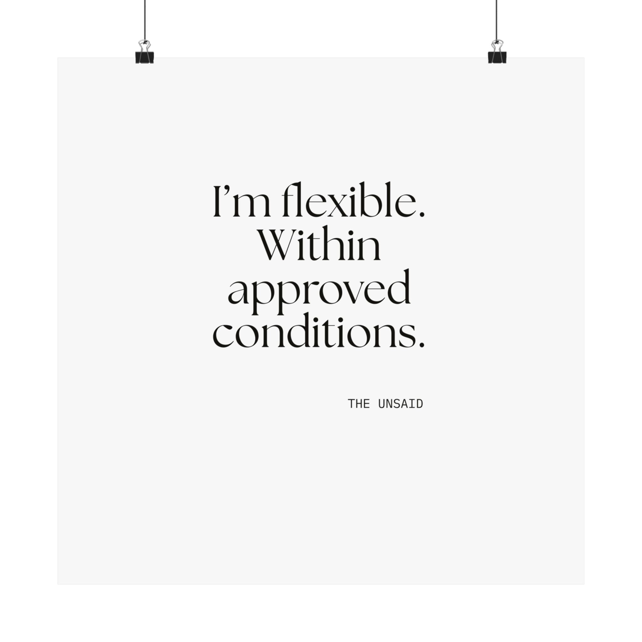 I’m flexible. Within approved conditions - Poster - Dry Humor
