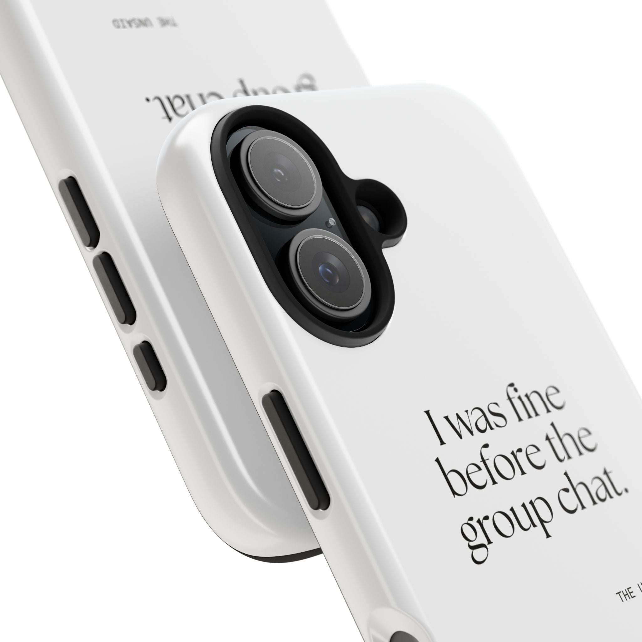 I was fine before the group chat - Tough Phone Case - For Someone Who Stays