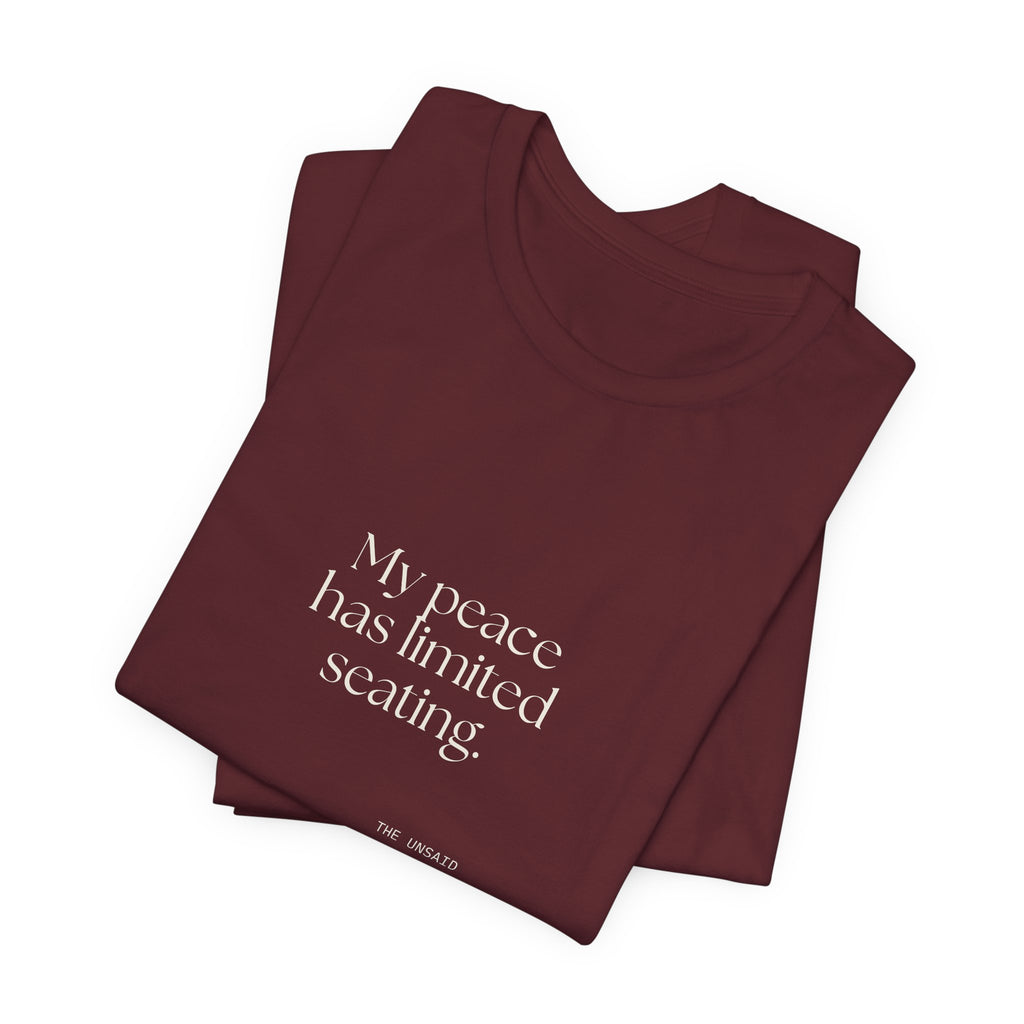 My peace has limited seating - Shirt - For Introverts
