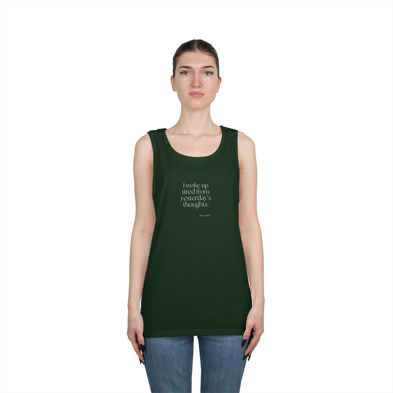 Tank Top — I woke up tired from yesterday’s thoughts.