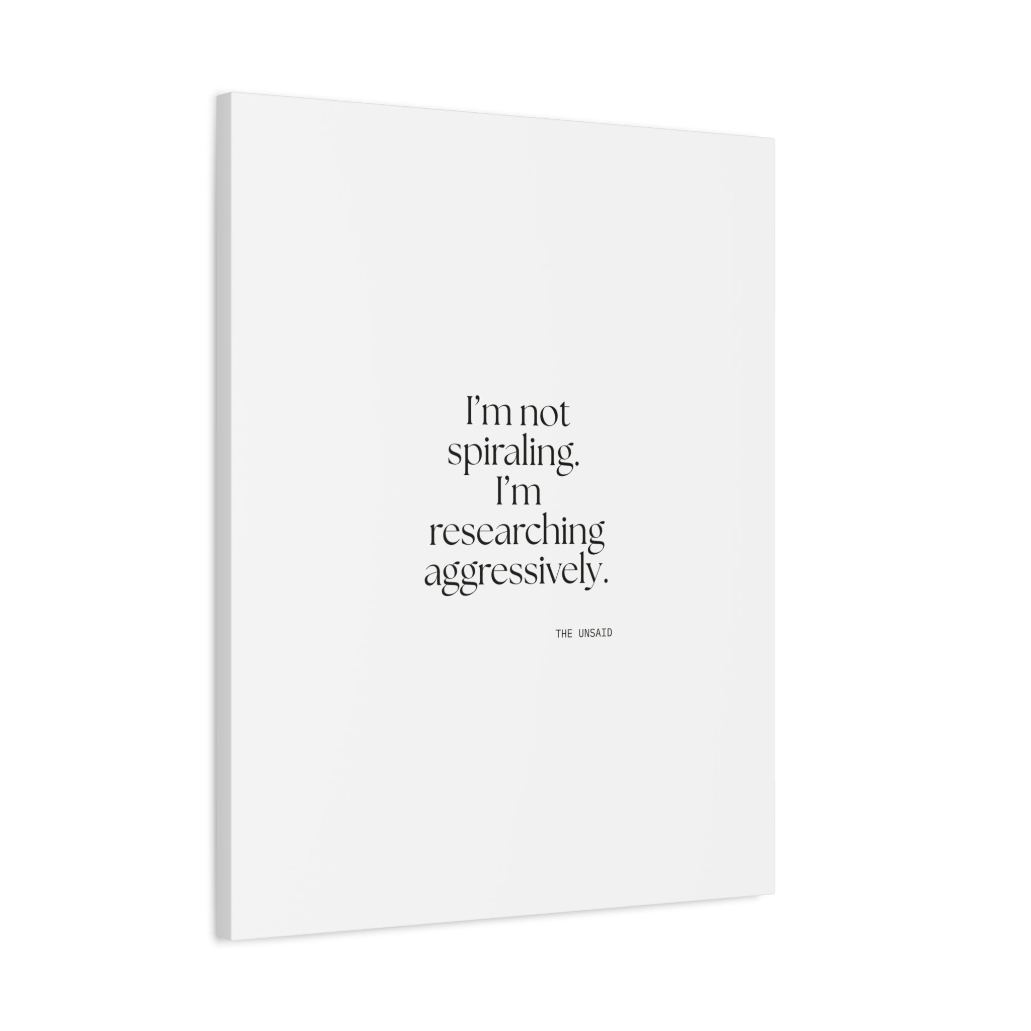 I’m not spiraling. I’m researching aggressively - Canvas Print - For Overthinkers