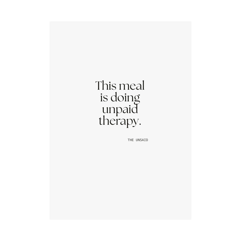 This meal is doing unpaid therapy - Poster - Dry Humor