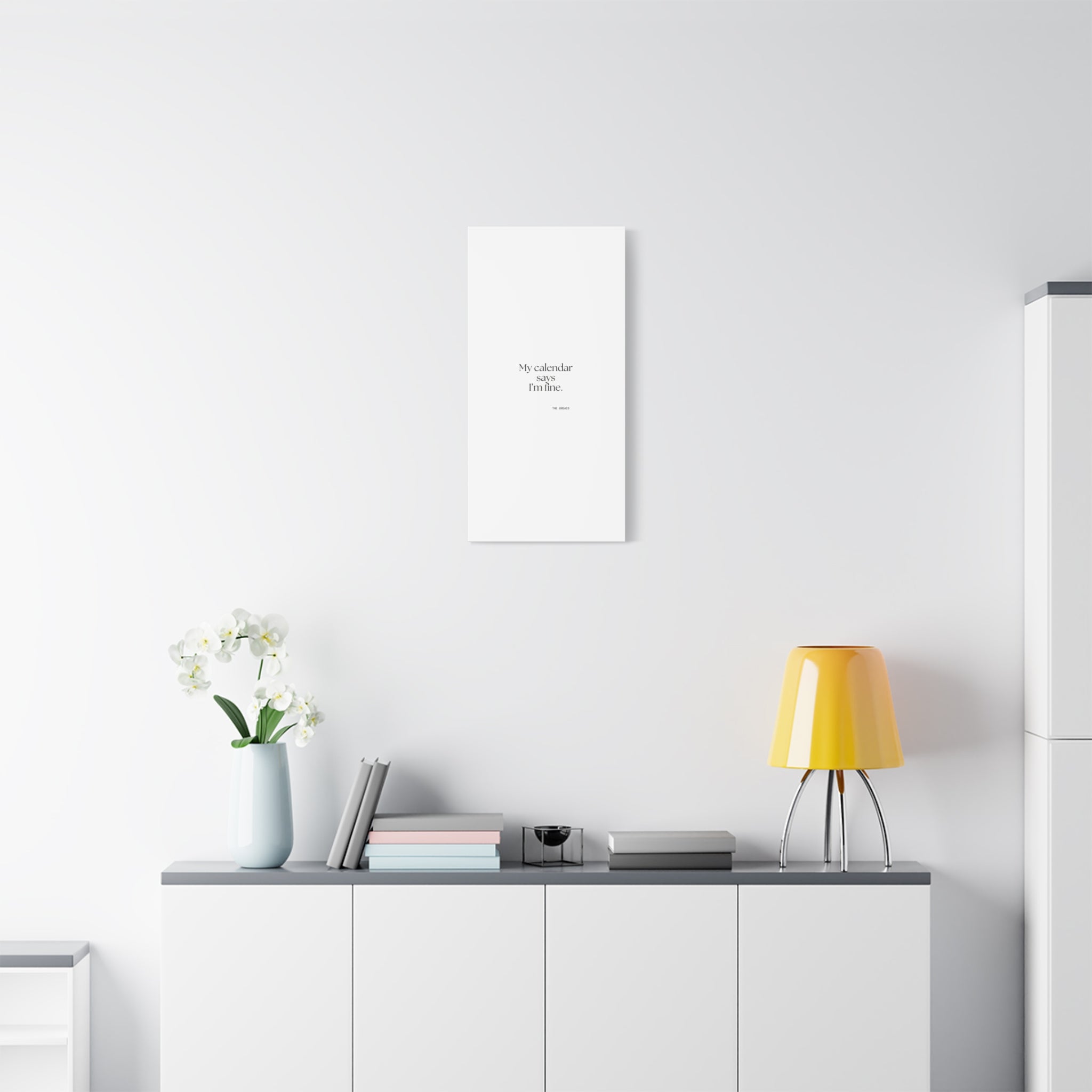 My calendar says I’m fine - Canvas Print - For Tired Days