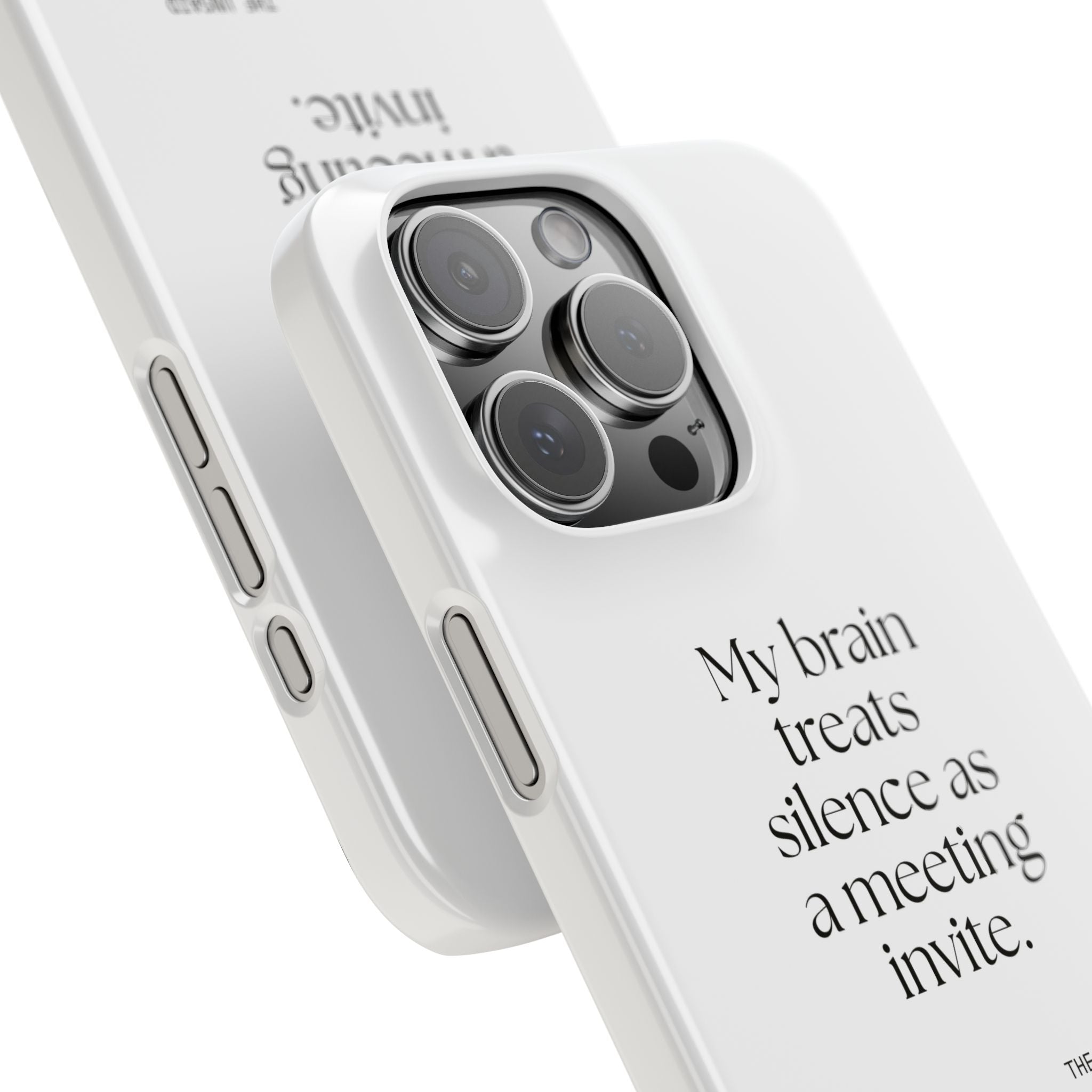My brain treats silence as a meeting invite - Phone Case - For Overthinkers