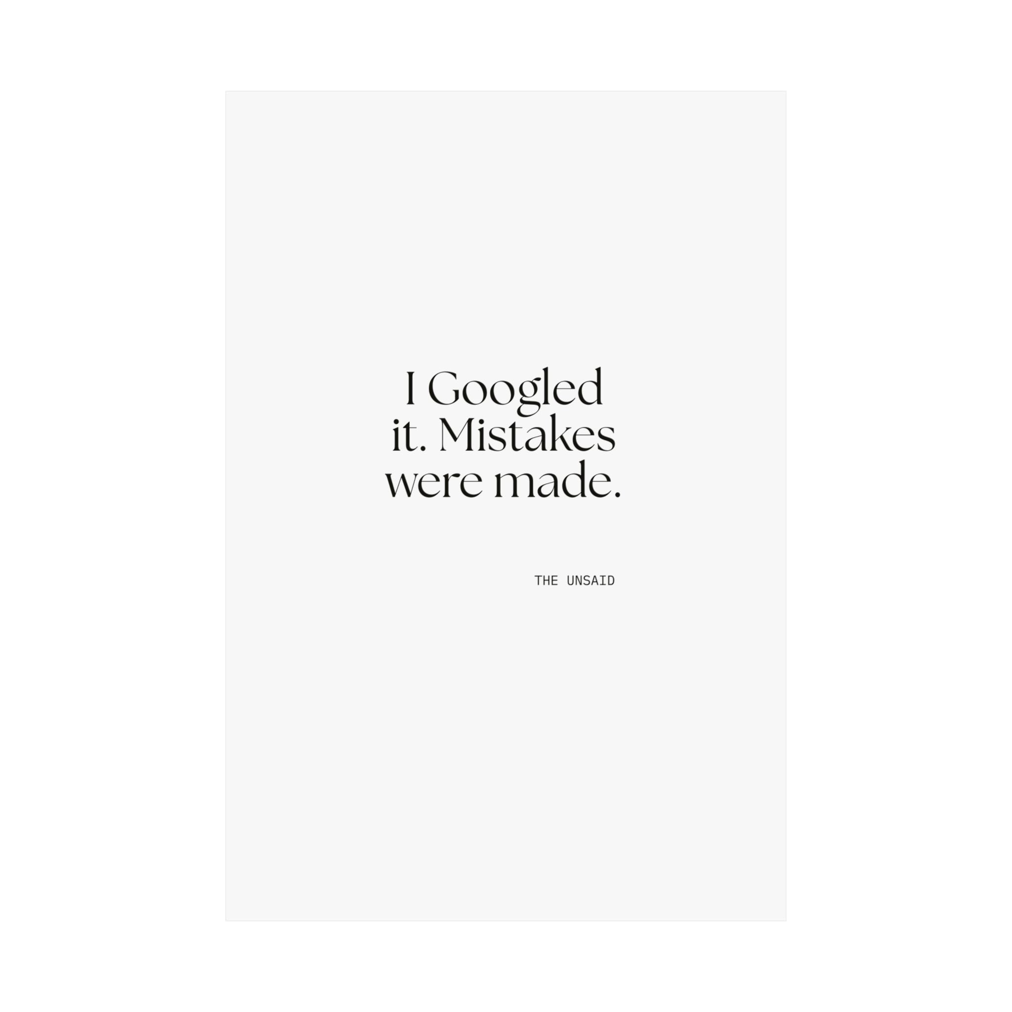 I Googled it. Mistakes were made - Poster - For Overthinkers