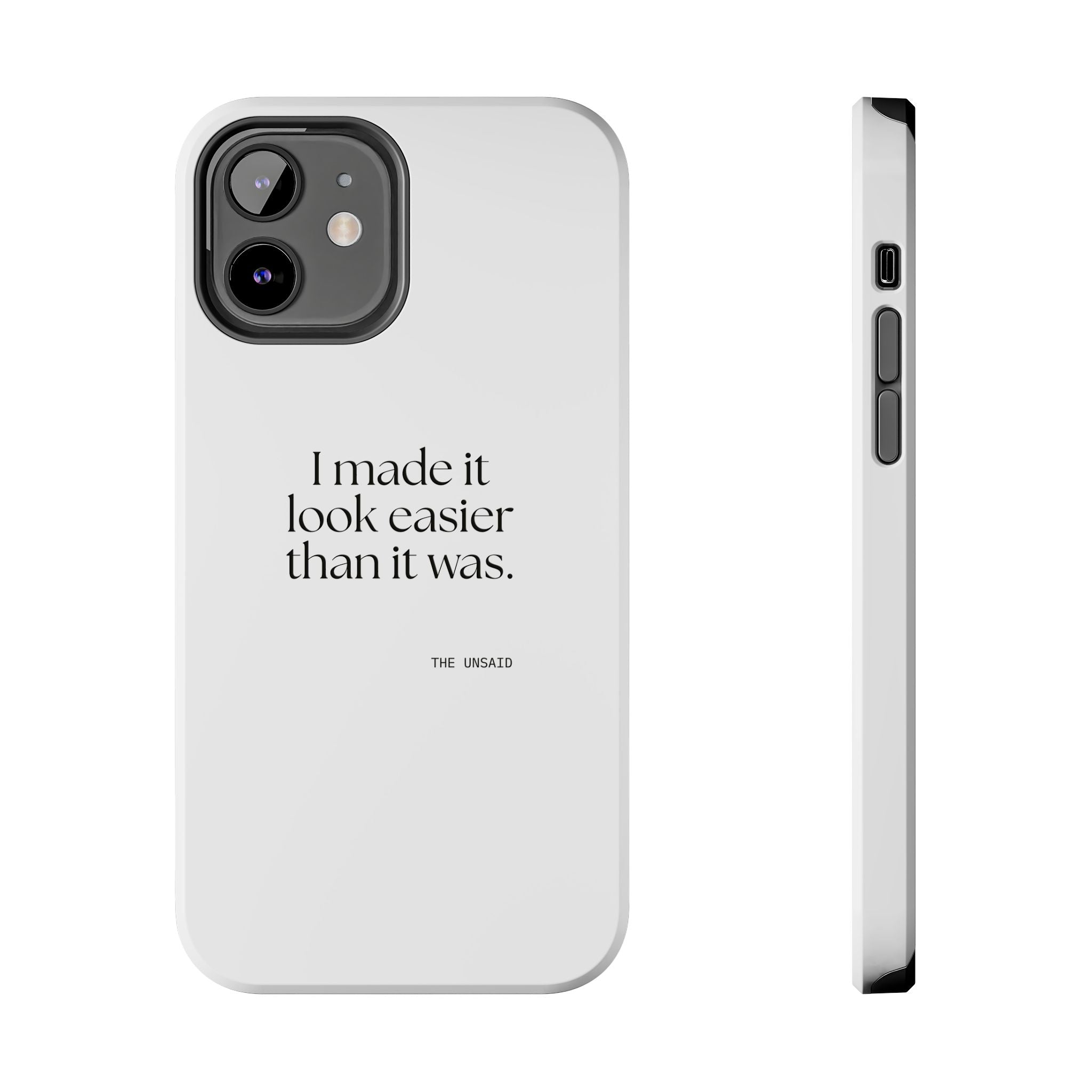 I made it look easier than it was - Tough Phone Case - For Tired Days