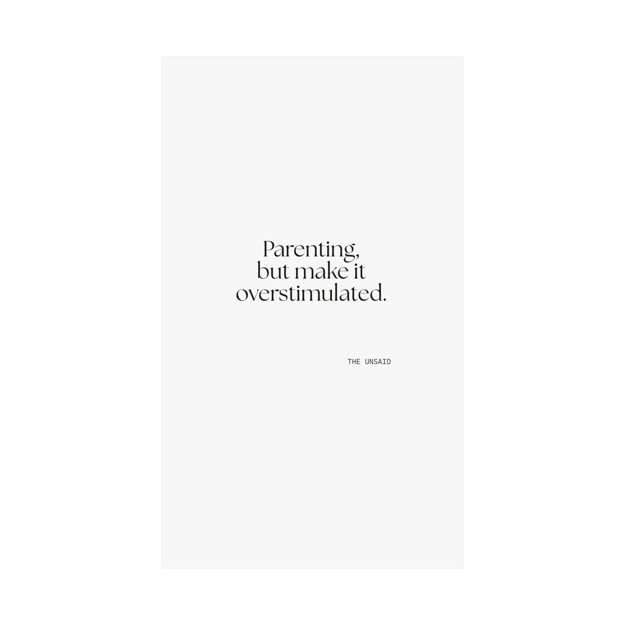 Parenting, but make it overstimulated - Poster - Dry Humor