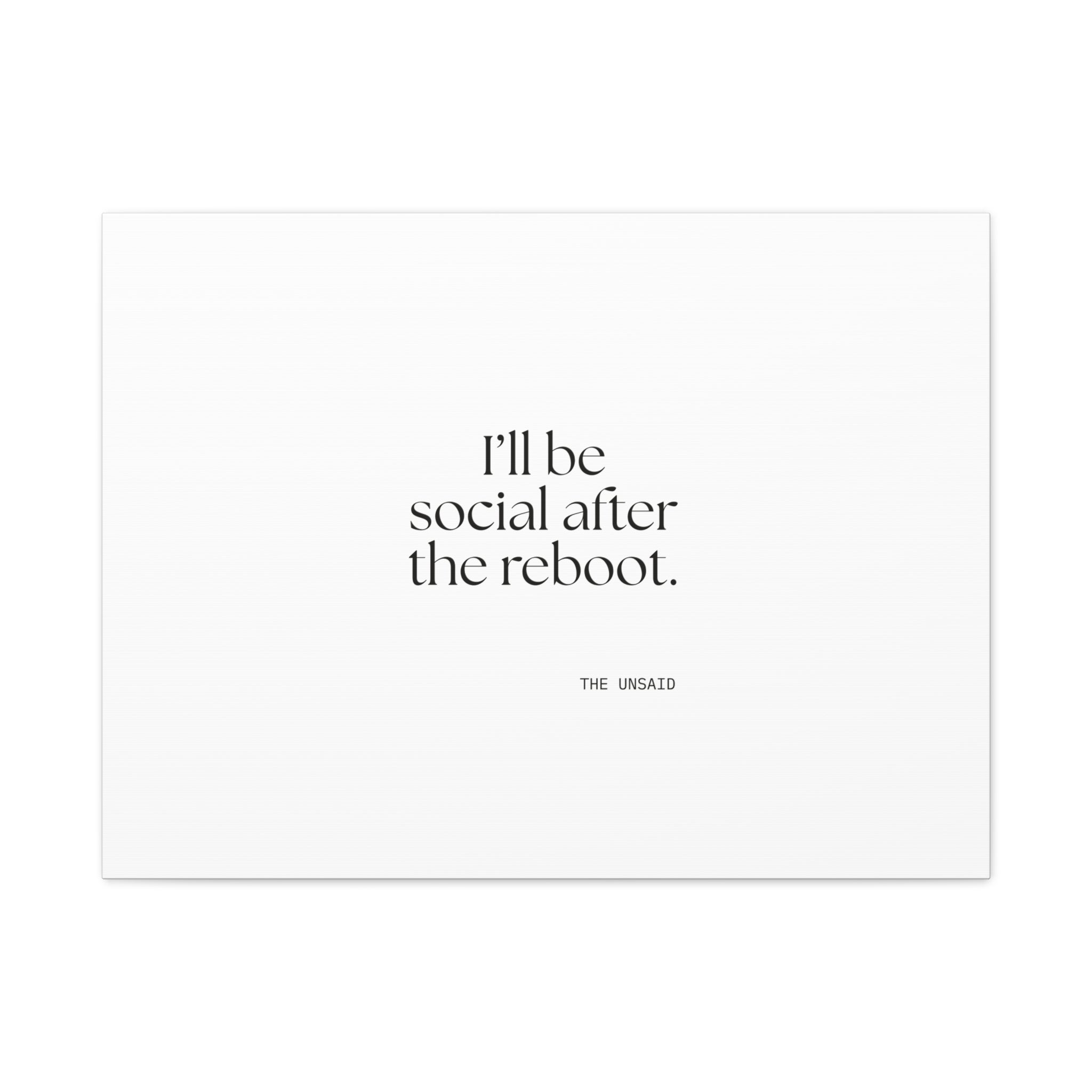 I’ll be social after the reboot - Canvas Print - For Introverts
