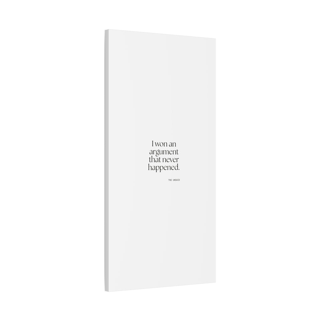 I won an argument that never happened - Canvas Print - For Overthinkers