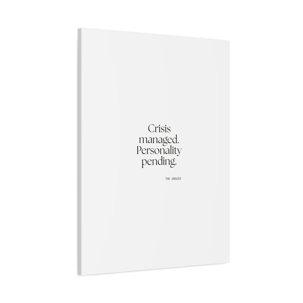 Crisis managed. Personality pending - Canvas Print - For Introverts