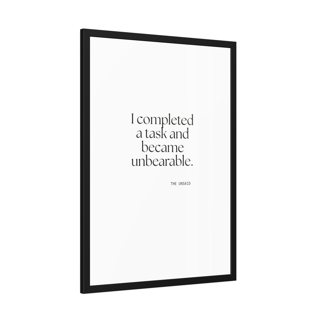 I completed a task and became unbearable - Framed Print - Dry Humor