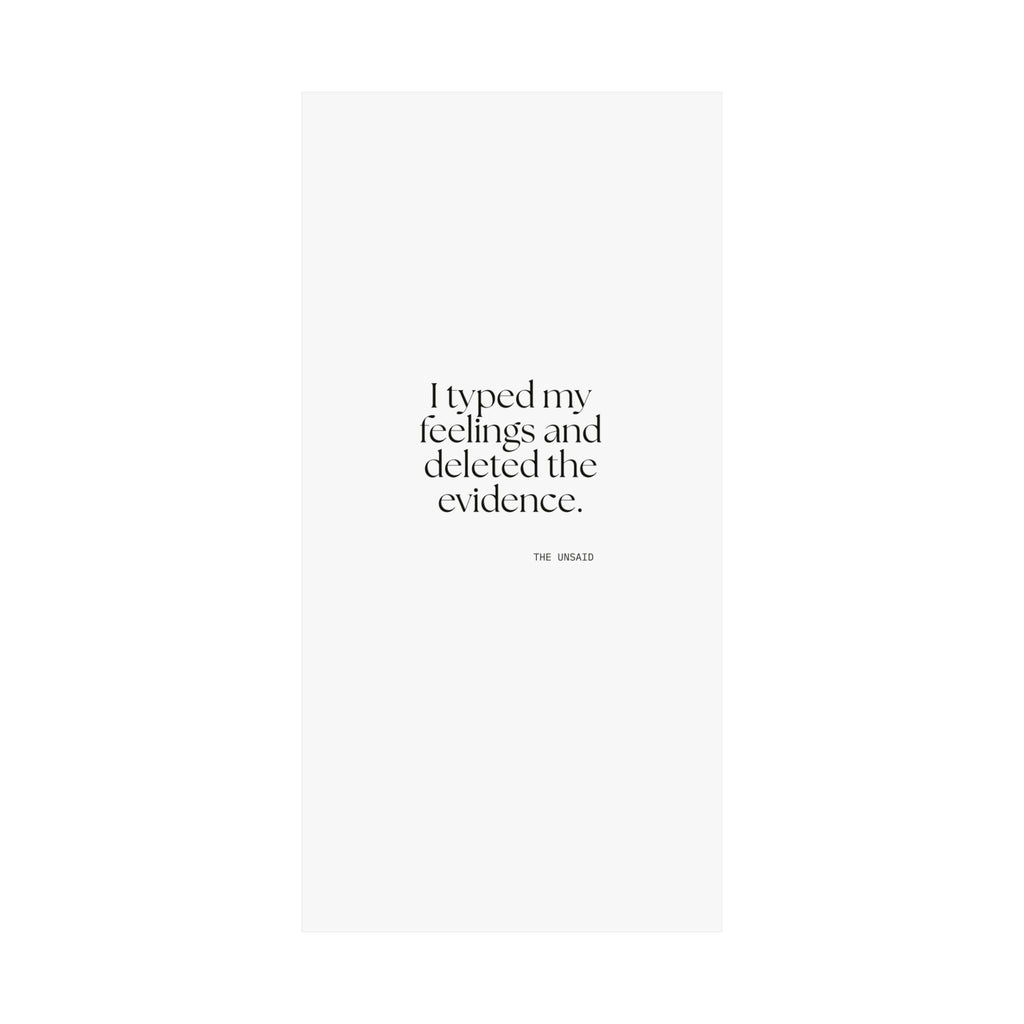 I typed my feelings and deleted the evidence - Poster - For Overthinkers