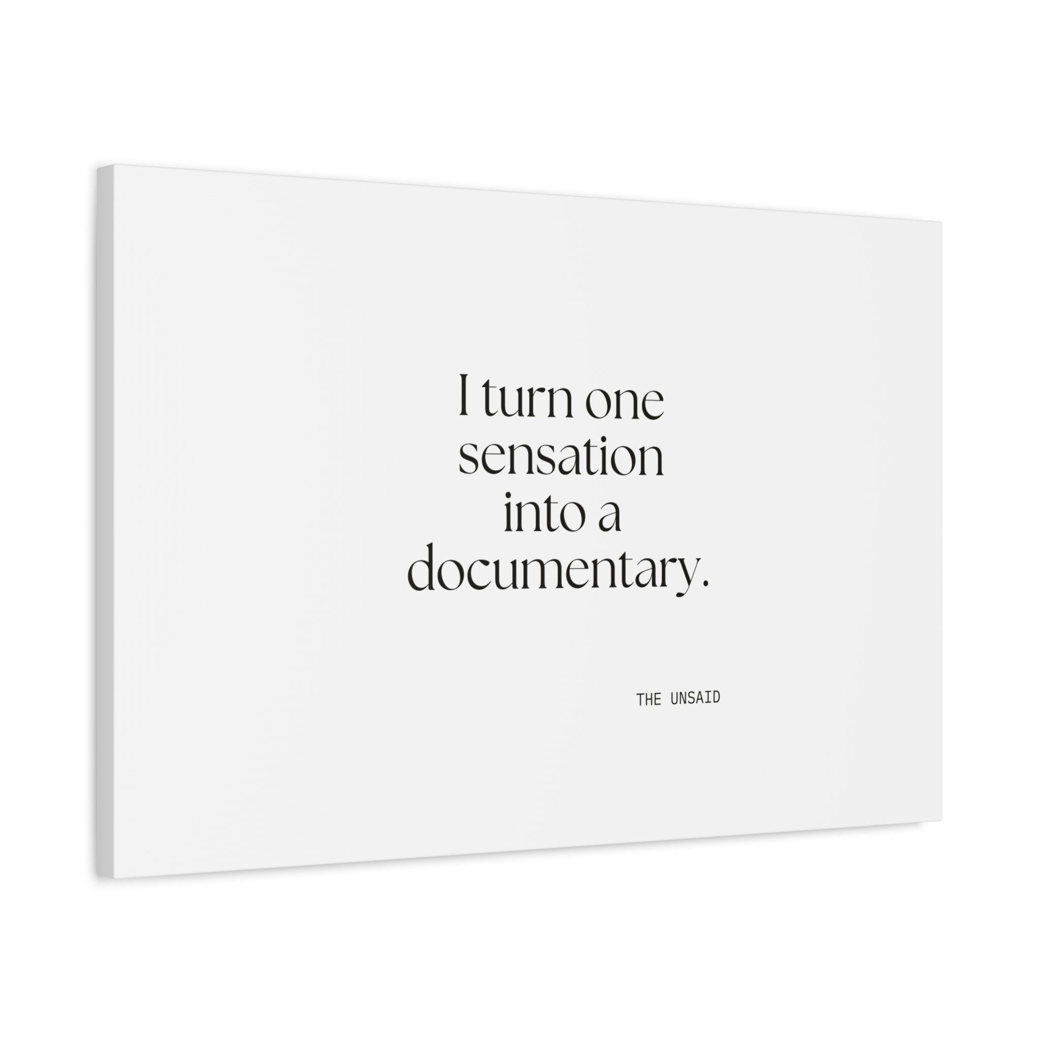 I turned one sensation into a documentary - Canvas Print - For Overthinkers
