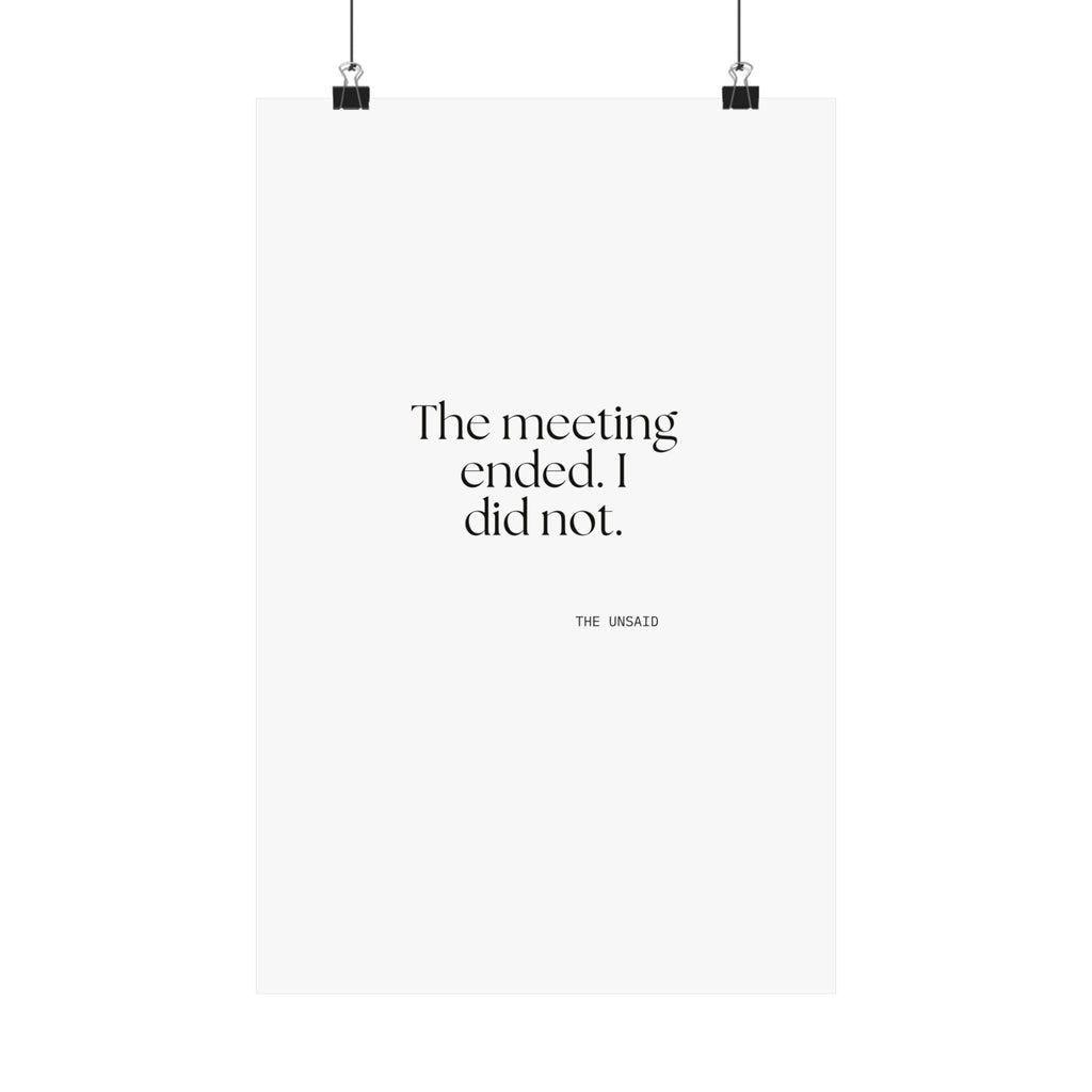 The meeting ended. I did not - Poster - For Tired Days