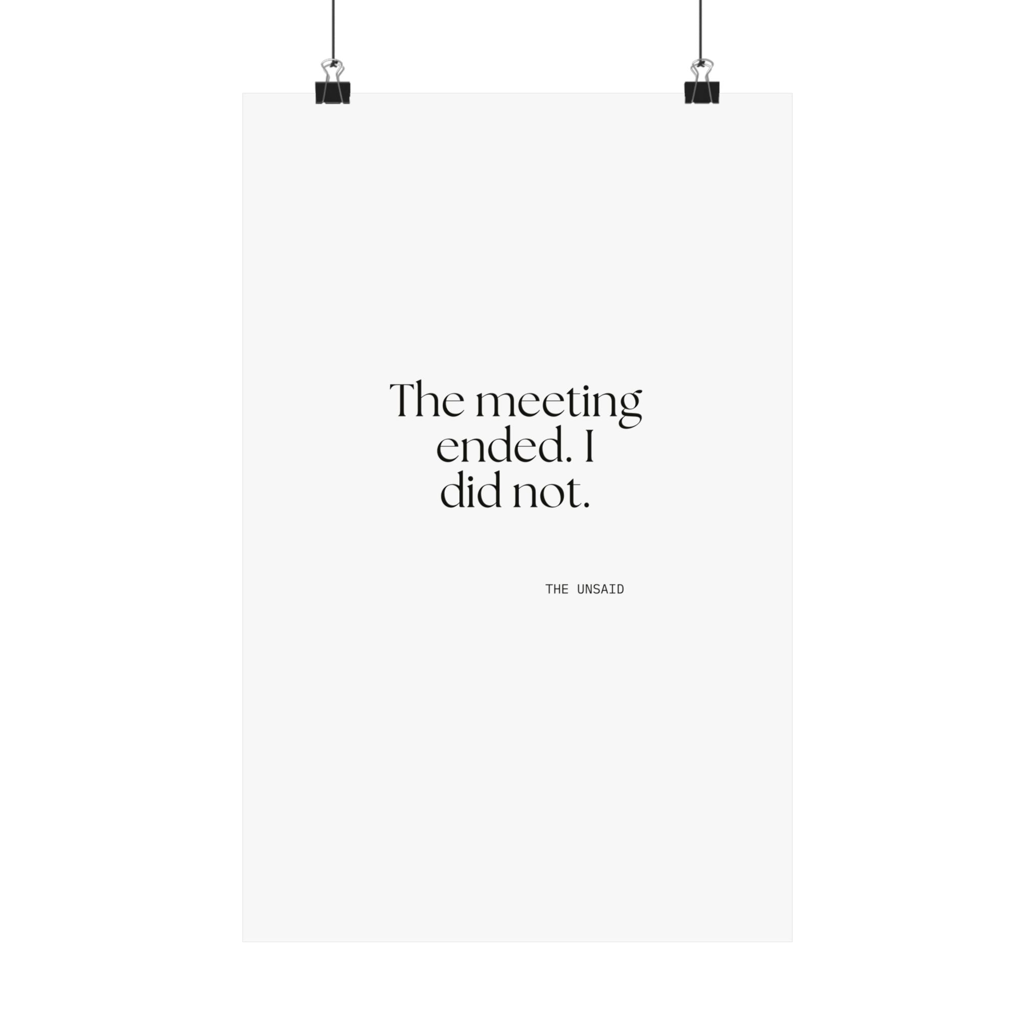 The meeting ended. I did not - Poster - For Tired Days