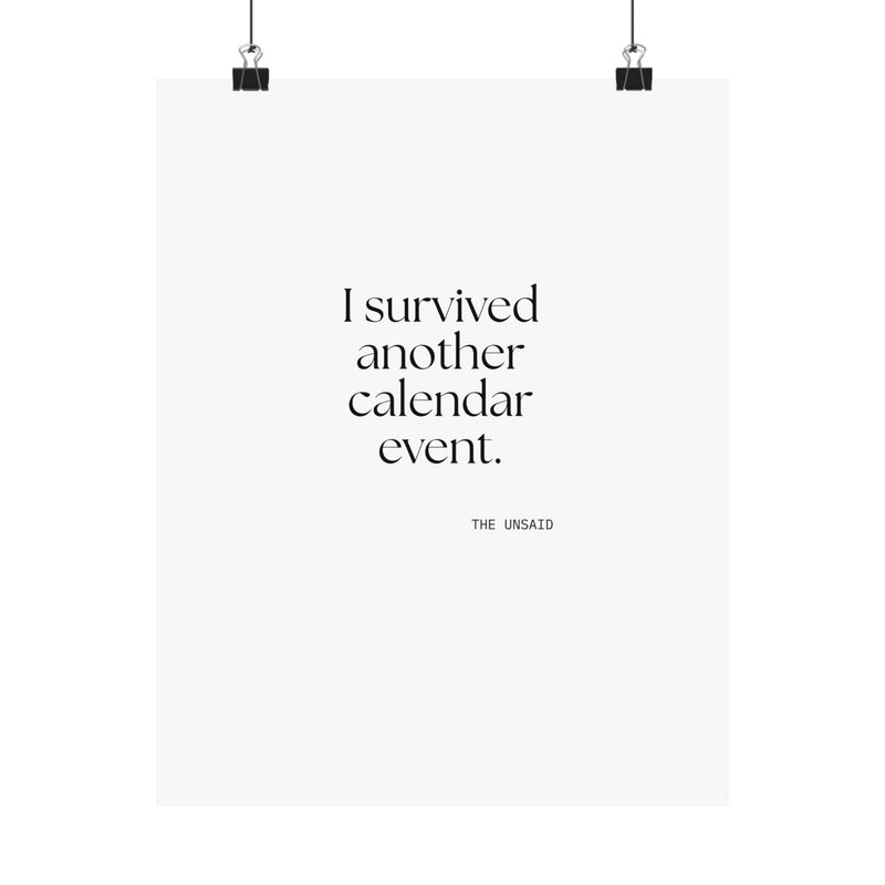 Poster — I survived another calendar event.