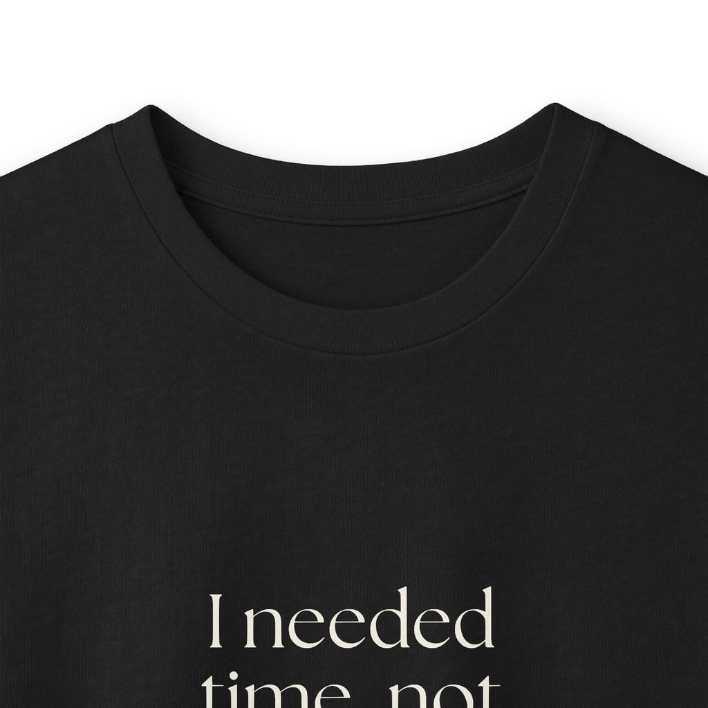 I needed time, not a new personality - Long Sleeve Shirt - Dry Humor