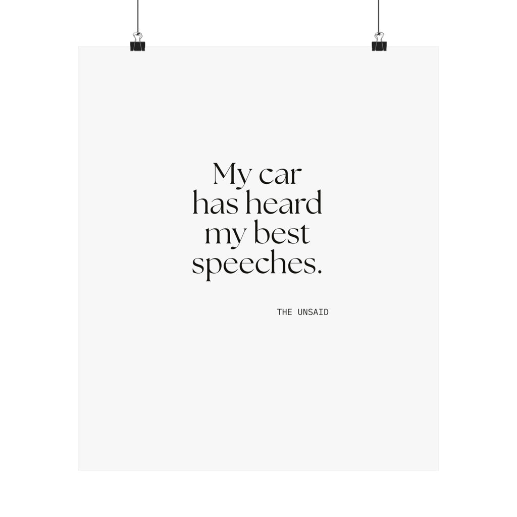 My car has heard my best speeches - Poster - For Quiet Minds
