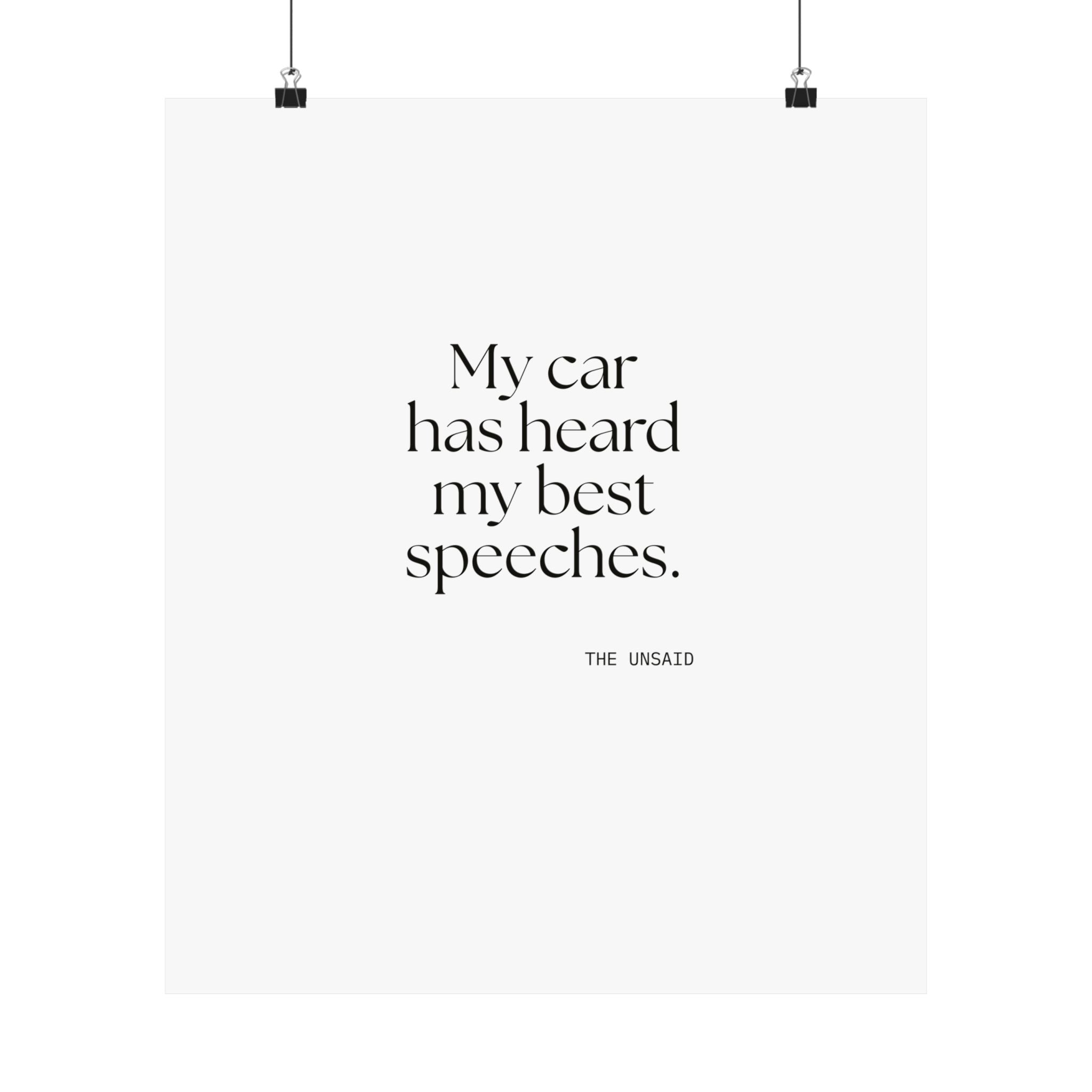 My car has heard my best speeches - Poster - For Quiet Minds
